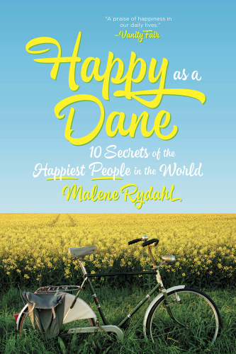 Happy as a Dane: 10 secrets of the happiest people in the world