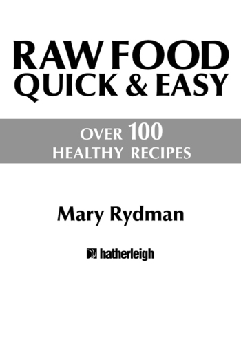 Raw food quick & easy: over 100 healthy recipes