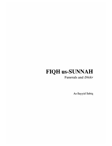 Fiqh us-Sunnah - IV: Funerals and Dhikr: funerals guidance of the Sunnah concerning sickness and medication