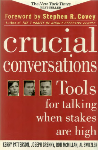 Crucial Conversations: Tools for Talking When Stakes are High