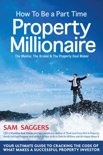 How to be a part-time property millionaire: the mentor, the broker & the property deal maker