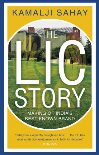 The LIC Story: Making of Indias Best-known Brand