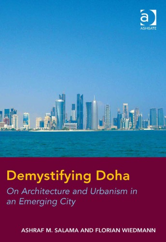 Demystifying Doha: on architecture and urbanism in an emerging city