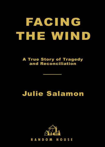 Facing the wind: a true story of tragedy and reconciliation