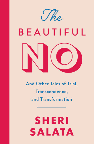 The beautiful no: and other tales of trial, transcendence, and transformation