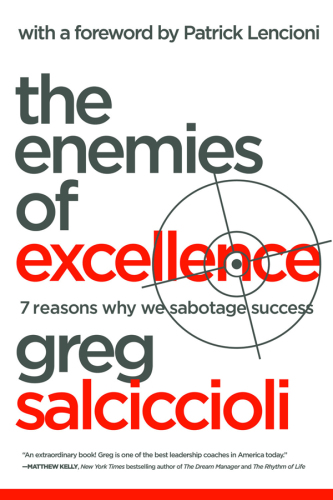 The enemies of excellence: 7 reasons why we sabotage success