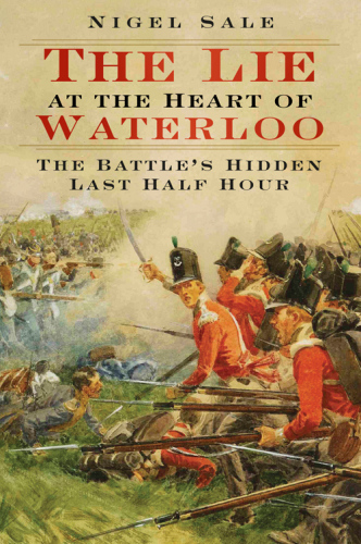 The lie at the heart of Waterloo: the battle's hidden last half hour