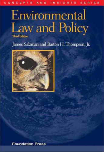 Salzman and Thompson's Environmental Law and Policy, 3d