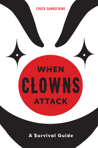 When clowns attack: a guide to the scariest people on earth