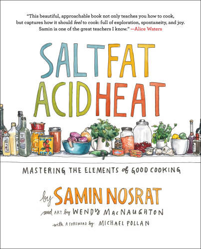 Salt, fat, acid, heat: Mastering the Elements of Good Cooking