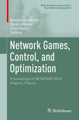NETWORK GAMES, CONTROL, AND OPTIMIZATION: proceedings of netgcoop 2016