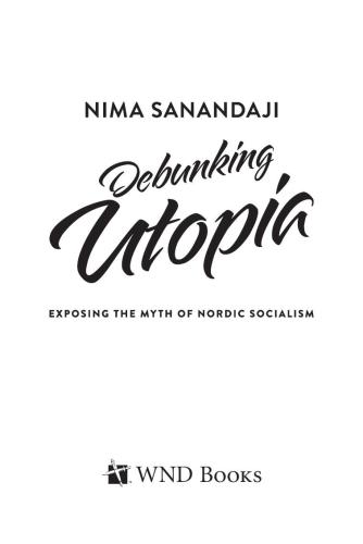 Debunking utopia exposing the myth of Nordic socialism