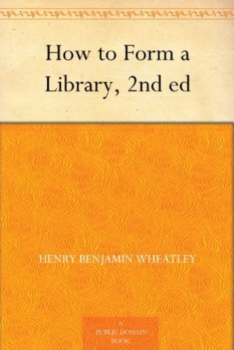 How to Form a Library, 2nd Ed
