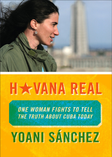 Havana real: one woman fights to tell the truth about Cuba today