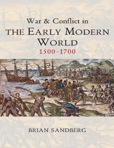 War and conflict in the early modern world: 1500-1700