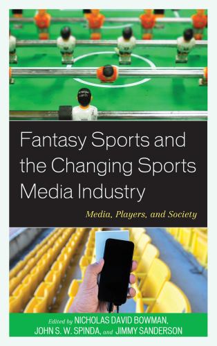 Fantasy sports and the changing sports media industry: media, players, and society