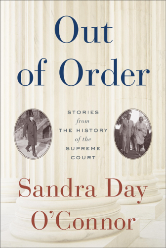 Out of order: stories from the history of the Supreme Court