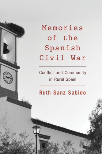 Memories of the Spanish Civil War: conflict and community in rural Spain