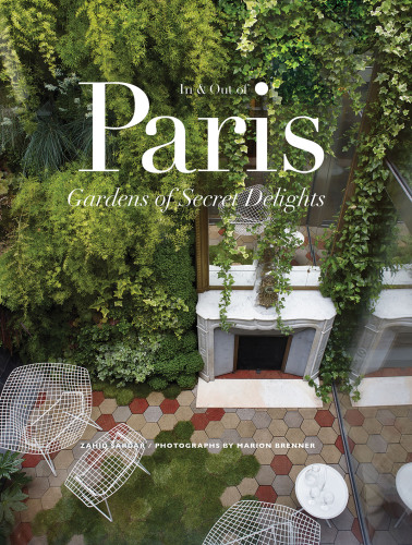 In and out of Paris: gardens of secret delights