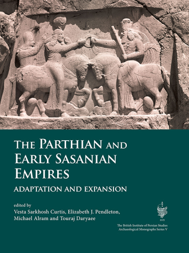 The Parthian and early Sasanian empires: adaptation and expansion: proceedings of a conference held in Vienna, 14-16 June 2012