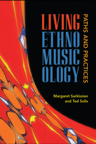 Living ethnomusicology: paths and practices