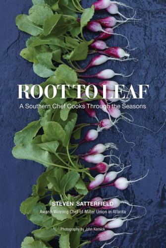 Root to leaf - a southern chef cooks through the seasons