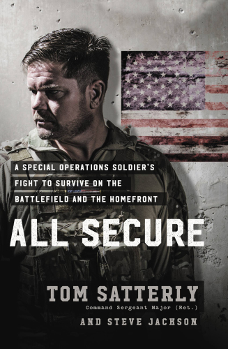 All Secure: A Delta Force Operators Fight to Survive on the Battlefield and the Homefront