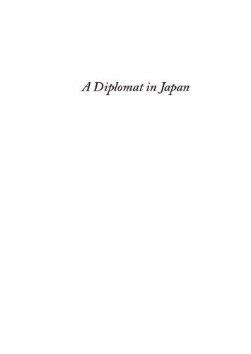 A Diplomat in Japan: the Inner History of the Critical Years in the Evolution of Japan When the Ports Were Opened and the Monarchy Restored