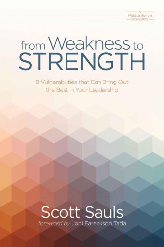 From Weakness to Strength: 8 Vulnerabilities That Can Bring Out the Best in Your Leadership
