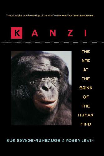 Kanzi: tha ape at the brink of the human mind