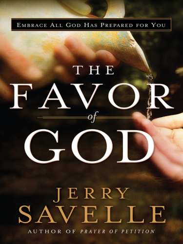The favor of God: embrace all God has prepared for you