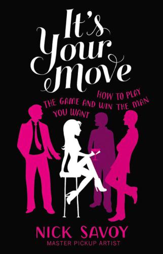 It's your move: how to play the game and win the man you want