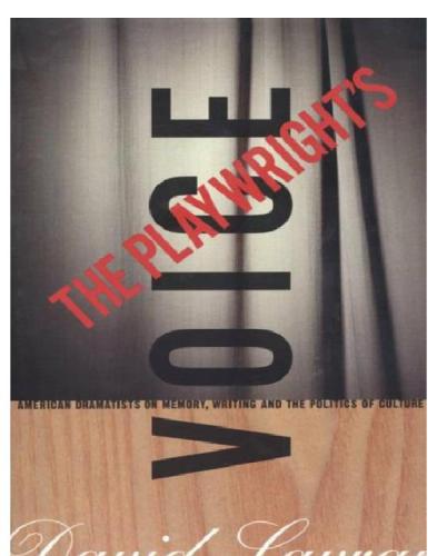 The playwright's voice: American dramatists on memory, writing, and the politics of culture