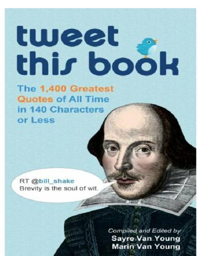 Tweet this book: the 1,400 greatest quotes of all time in 140 characters or less