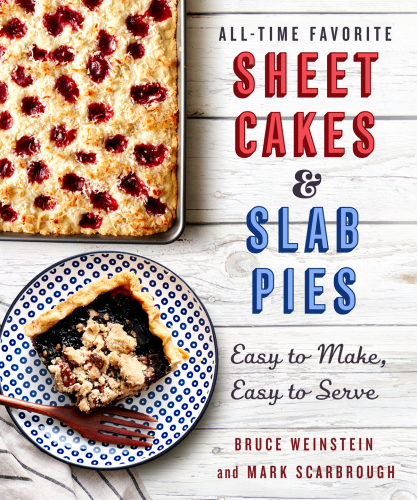All-time favorite sheet cakes & slab pies: easy to make, easy to serve