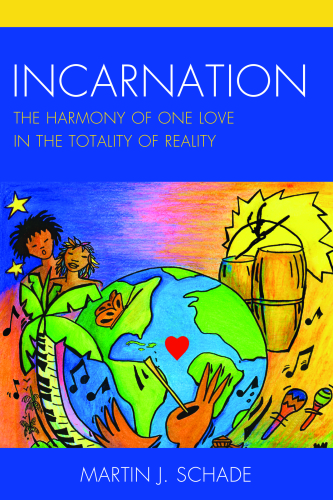 Incarnation: the harmony of one love in the totality of reality