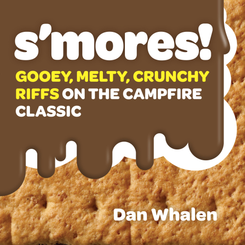S'mores!: gooey, melty, crunchy riffs on the campfire classic