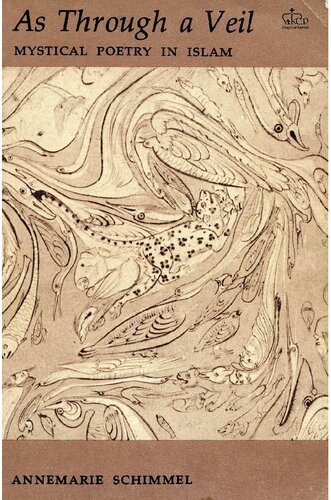 As Through a Veil: Mystical Poetry in Islam (American Lectures on the History of Religions)