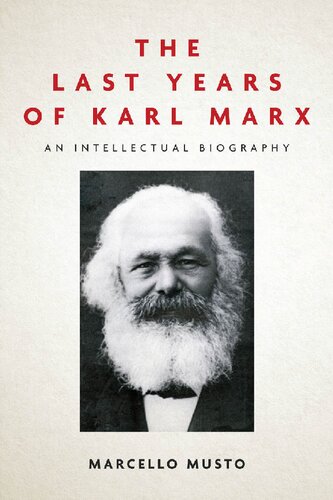 The Last Years of Karl Marx, 1881–1883: An Intellectual Biography