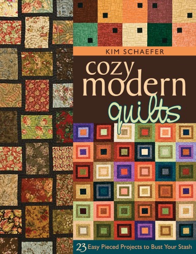 Cozy modern quilts: 23 easy pieced projects to bust your stash