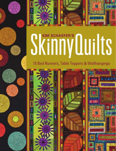 Kim Schaefer's skinny quilts: 15 bed runners, table toppers & wallhangings