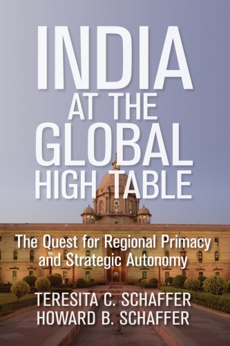 India at the global high table the quest for regional primacy and strategic autonomy