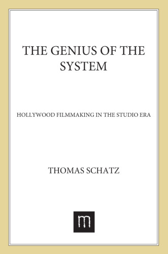 The genius of the system: Hollywood filmmaking in the studio era