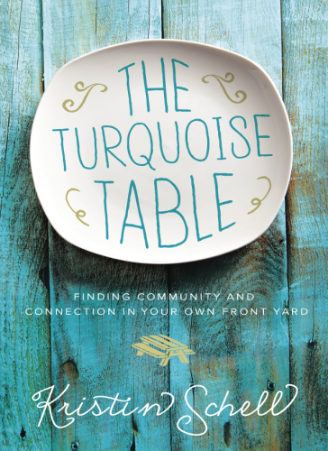 The turquoise table: finding community and connection in our own front yard