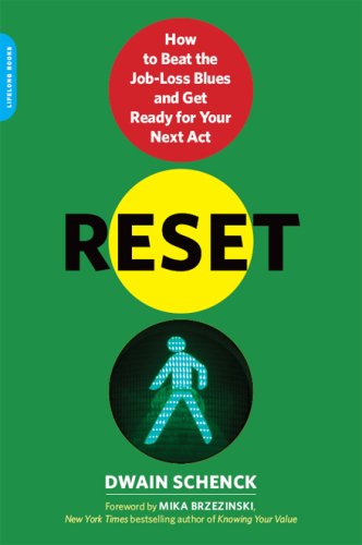 Reset: how to beat the job loss blues and get ready for your next act