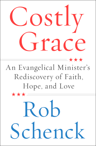 Costly grace: an evangelical minister's rediscovery of faith, hope and love