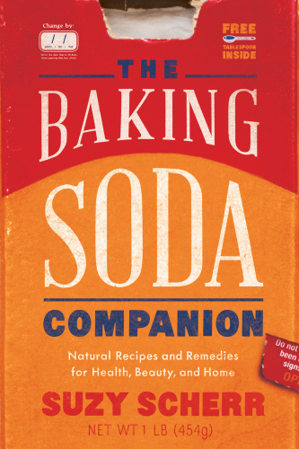 The baking soda companion: natural recipes and remedies for health, beauty, and home