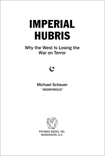 Imperial hubris: why the West is losing the war on terror