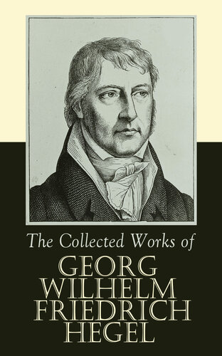 Collected Works of Georg Wilhelm Friedrich Hegel