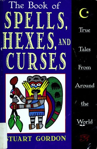 The Book of Spells, Hexes, and Curses: True Tales from Around the World